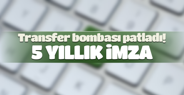 Bomba patladı! 5 yıllık imzayı attı...